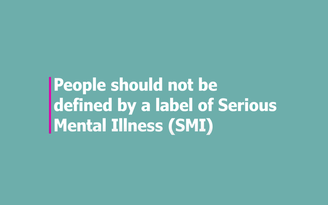 Living with Serious Mental Illness: seeing the person, not the diagnosis